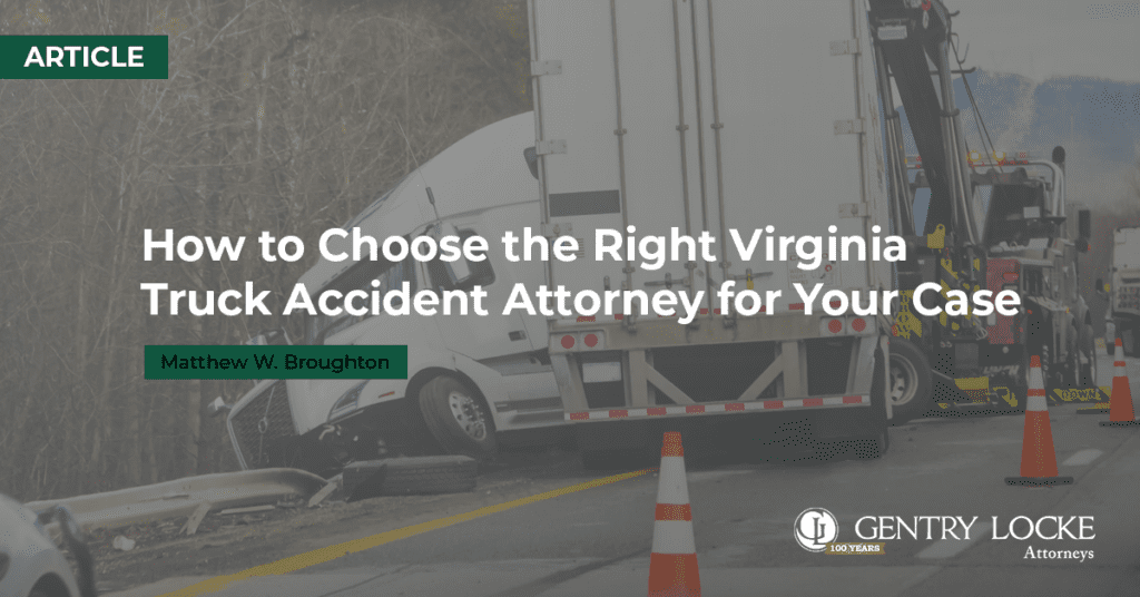 How to Choose The Right Virginia Truck Accident Attorney for Your Case Article