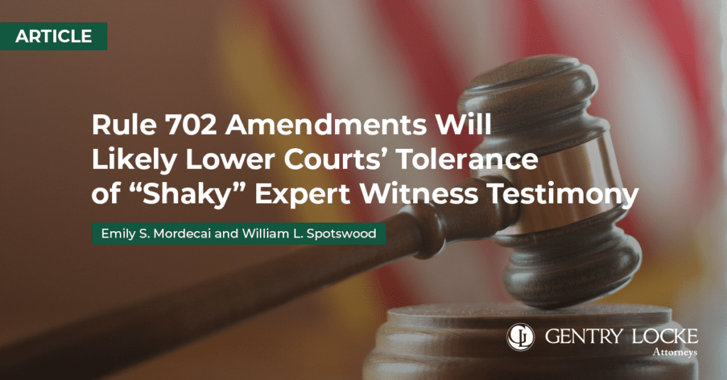 Rule 702 Amendments Will Likely Lower Courts’ Tolerance of “Shaky